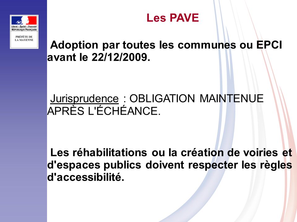 Les PAVE Adoption par toutes les communes ou EPCI avant le 22/12/2009.