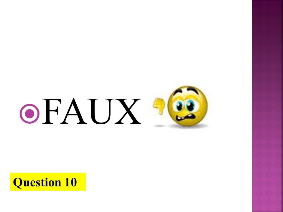 FAUX Question 10
