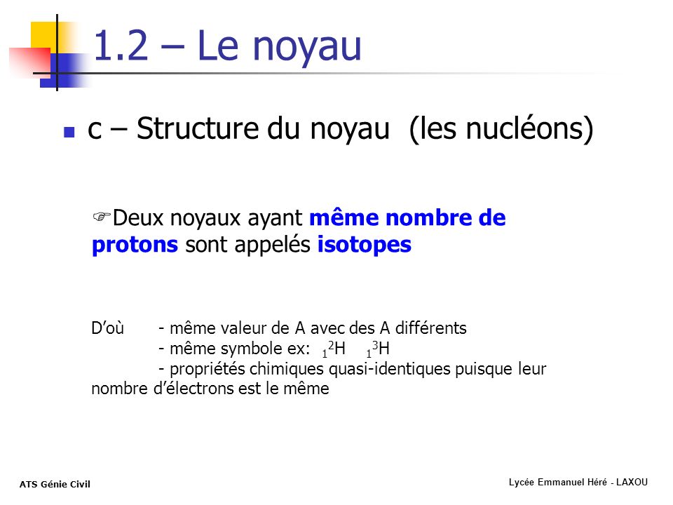 1.2 – Le noyau c – Structure du noyau (les nucléons)