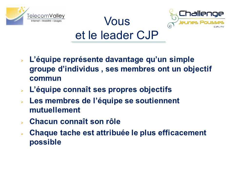 Vous et le leader CJP L’équipe représente davantage qu’un simple groupe d’individus , ses membres ont un objectif commun.