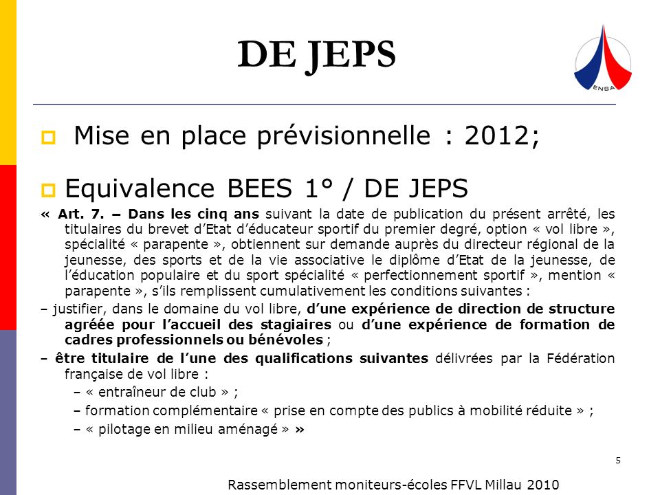 DE JEPS Mise en place prévisionnelle : 2012;