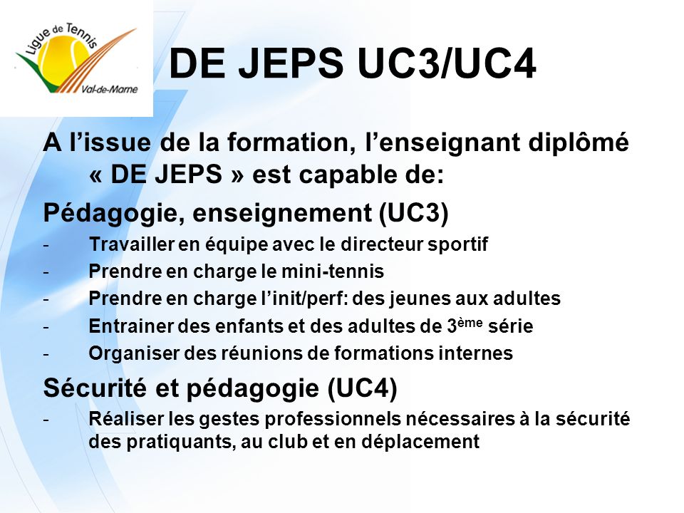 DE JEPS UC3/UC4 A l’issue de la formation, l’enseignant diplômé « DE JEPS » est capable de: Pédagogie, enseignement (UC3)