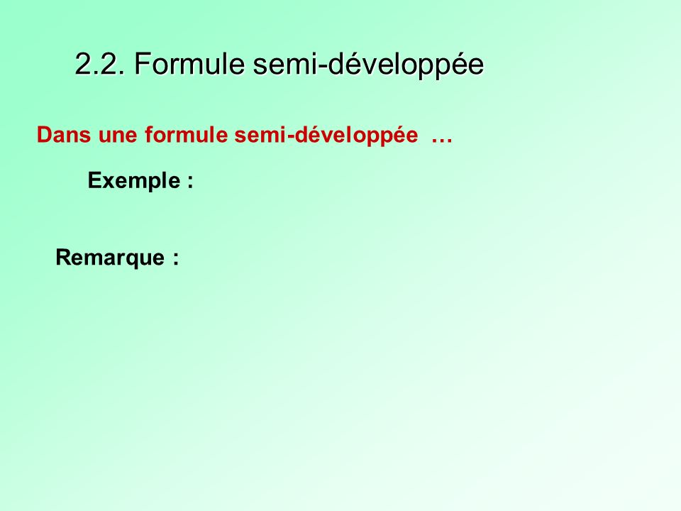 2.2. Formule semi-développée