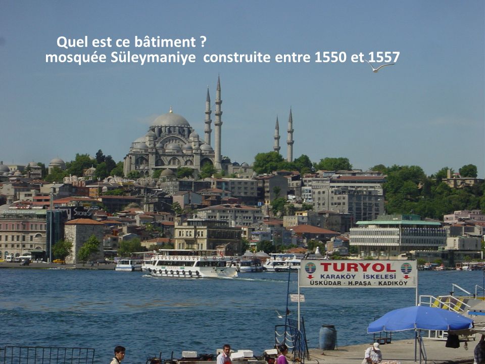 Quel est ce bâtiment mosquée Süleymaniye construite entre 1550 et 1557
