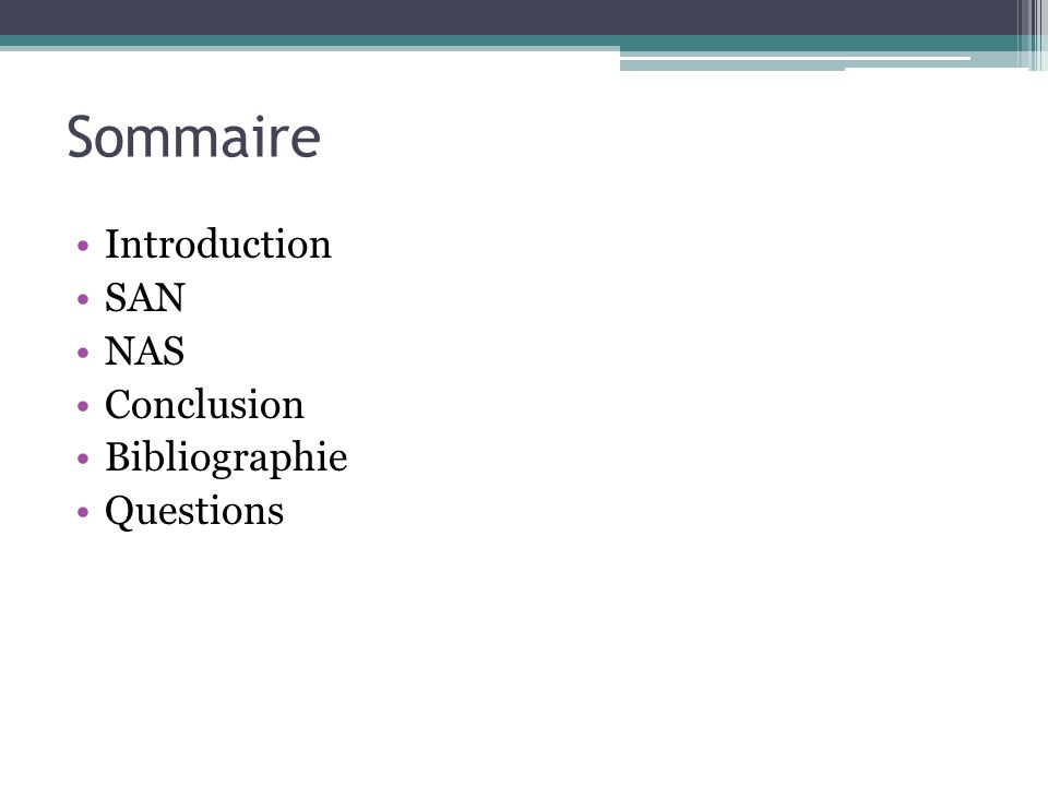 Sommaire Introduction SAN NAS Conclusion Bibliographie Questions