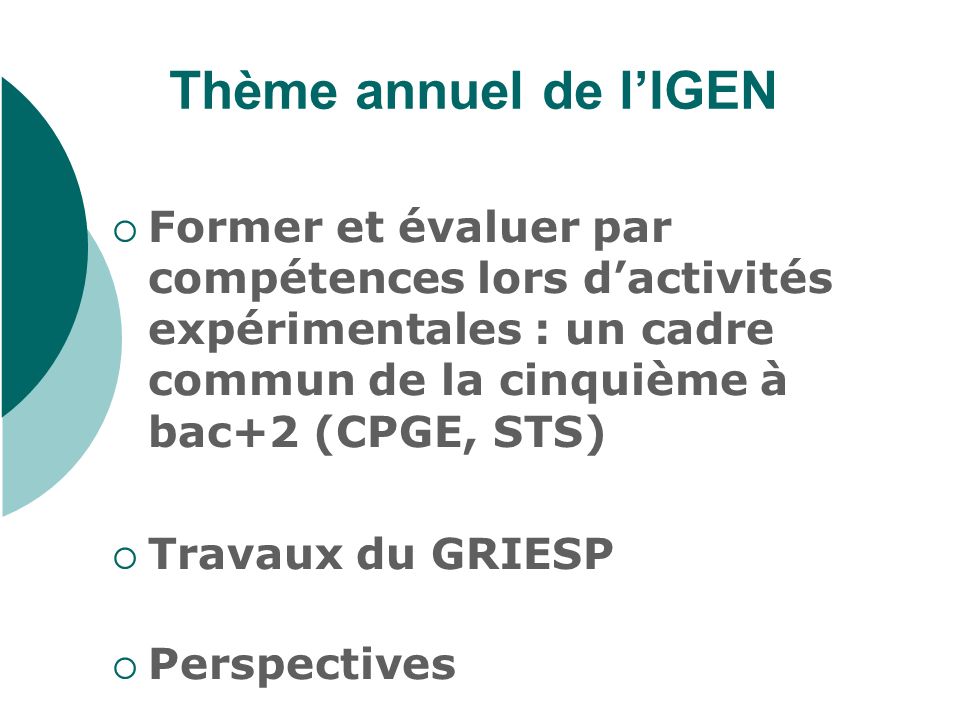 Thème annuel de l’IGEN Former et évaluer par compétences lors d’activités expérimentales : un cadre commun de la cinquième à bac+2 (CPGE, STS)