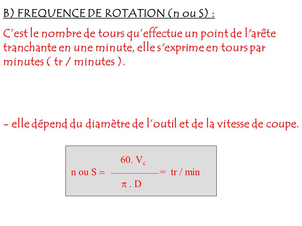 B) FREQUENCE DE ROTATION (n ou S) :