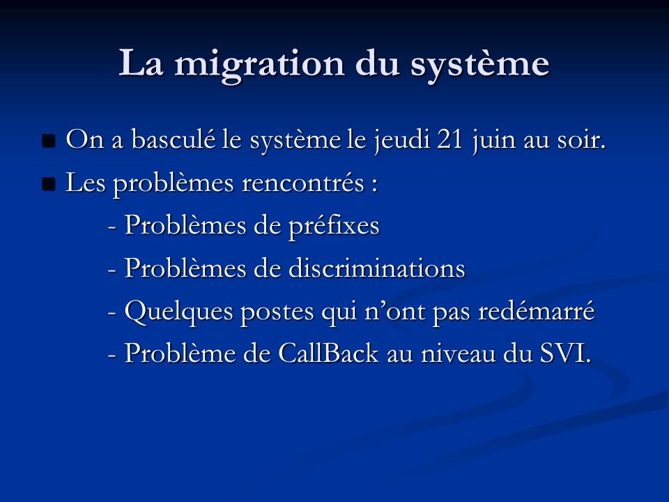 La migration du système