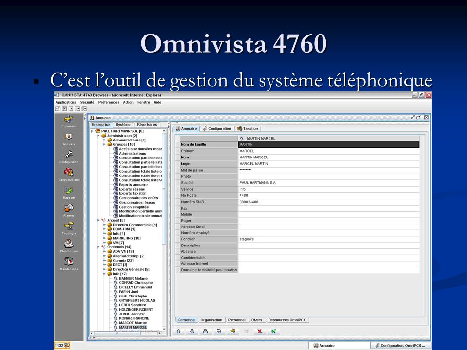 Omnivista 4760 C’est l’outil de gestion du système téléphonique