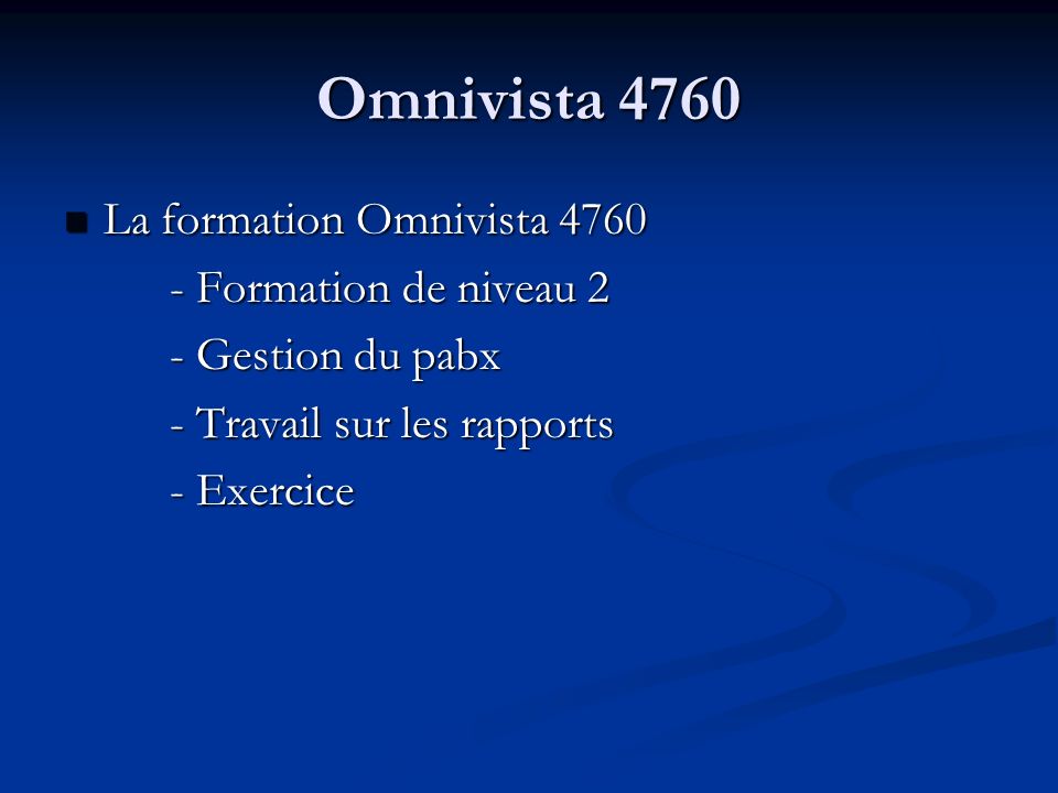 Omnivista 4760 La formation Omnivista Formation de niveau 2