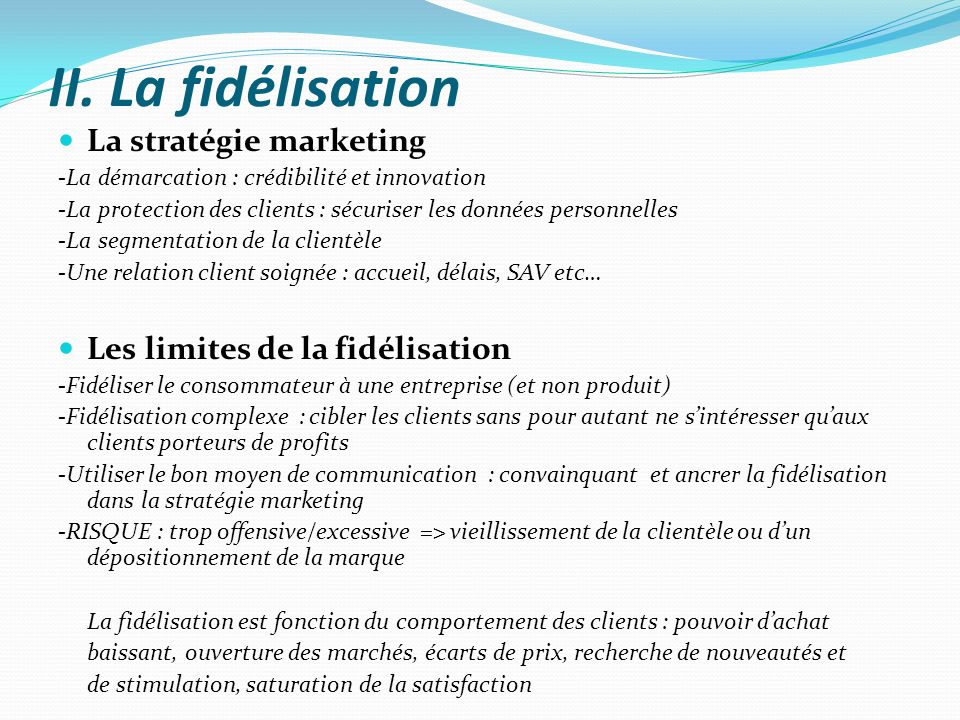 II. La fidélisation La stratégie marketing