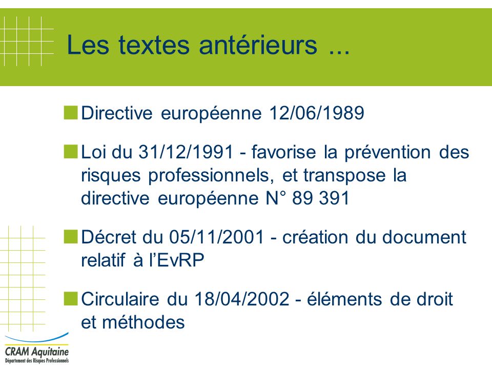 Les textes antérieurs ... Directive européenne 12/06/1989