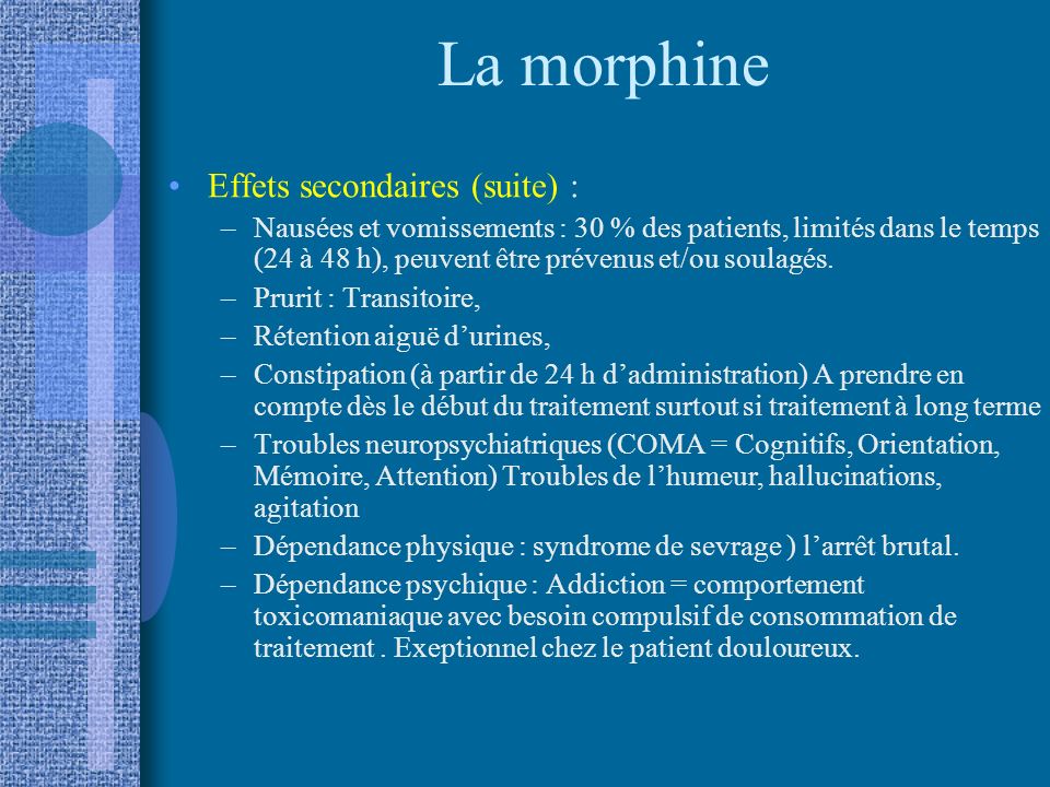 La morphine Effets secondaires (suite) :