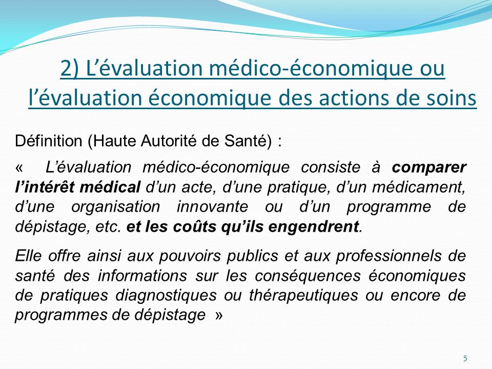 2) L’évaluation médico-économique ou l’évaluation économique des actions de soins