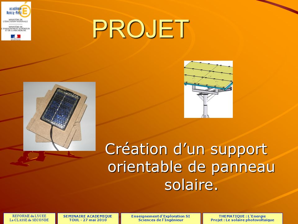Création d’un support orientable de panneau solaire.