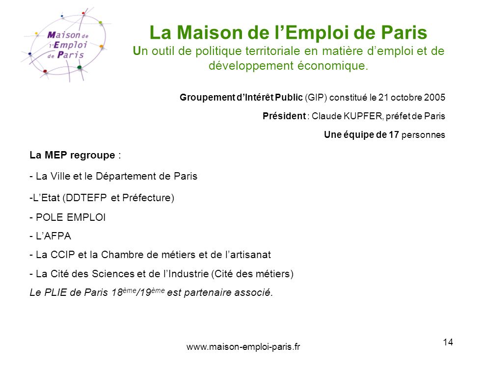 La Maison de l’Emploi de Paris Un outil de politique territoriale en matière d’emploi et de développement économique.