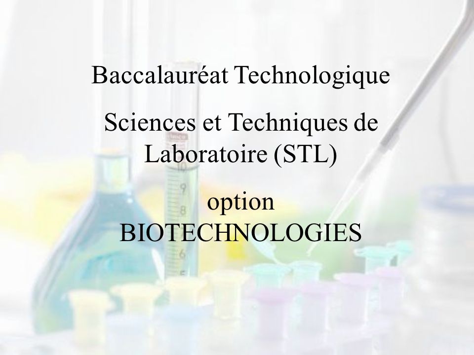 Baccalauréat Technologique Sciences et Techniques de Laboratoire (STL)