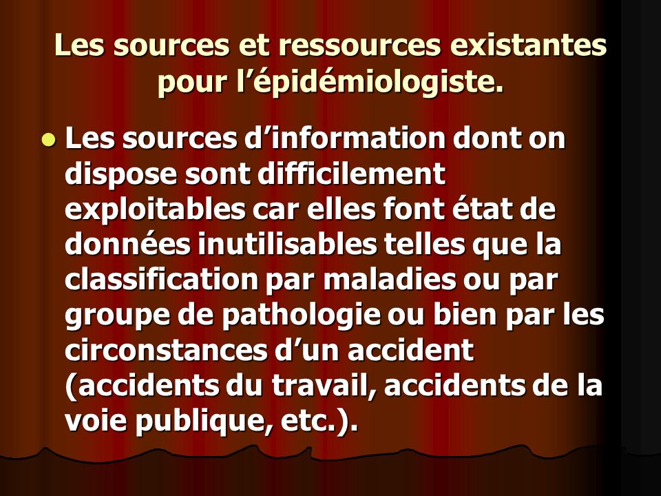 Les sources et ressources existantes pour l’épidémiologiste.
