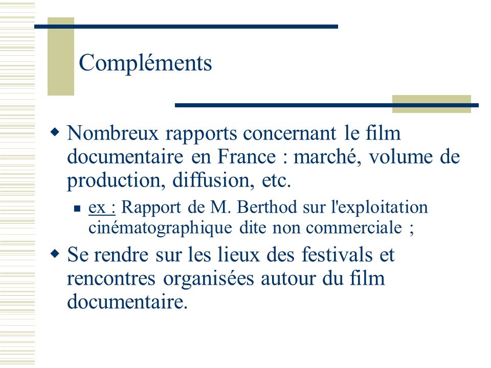 Compléments Nombreux rapports concernant le film documentaire en France : marché, volume de production, diffusion, etc.