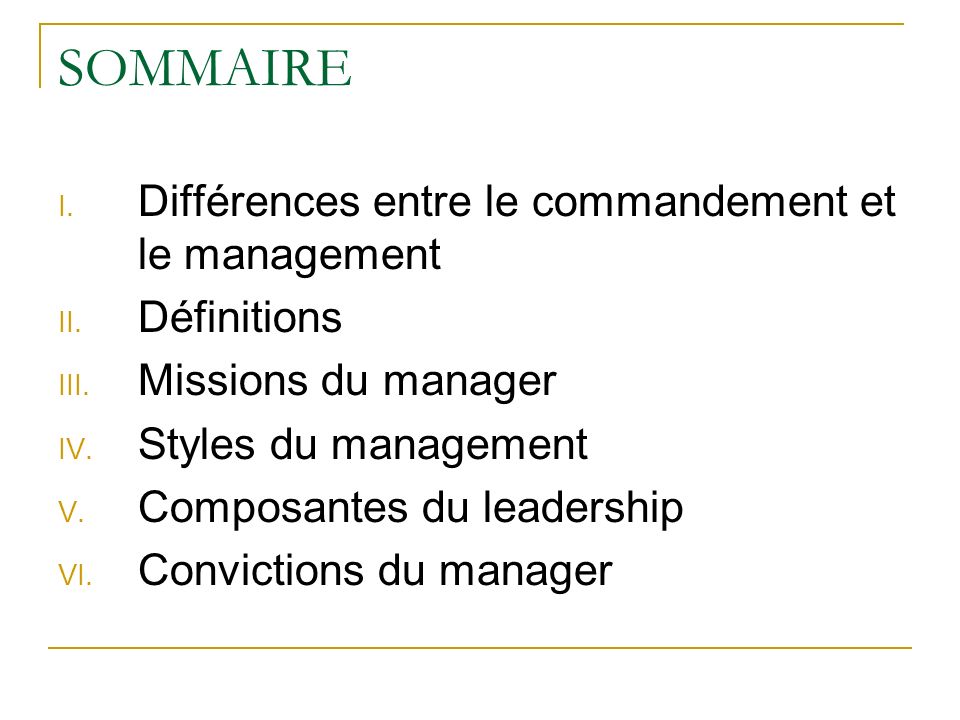 SOMMAIRE Différences entre le commandement et le management