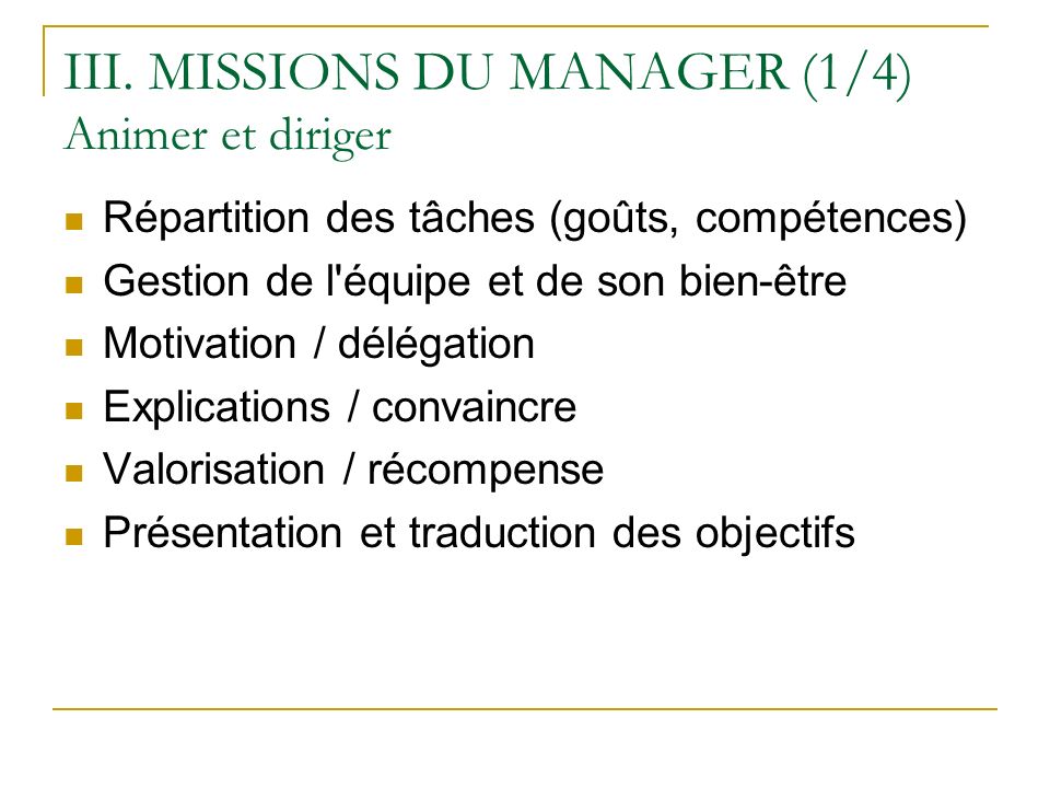 III. MISSIONS DU MANAGER (1/4) Animer et diriger