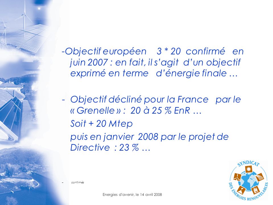 Objectif décliné pour la France par le « Grenelle » : 20 à 25 % EnR …