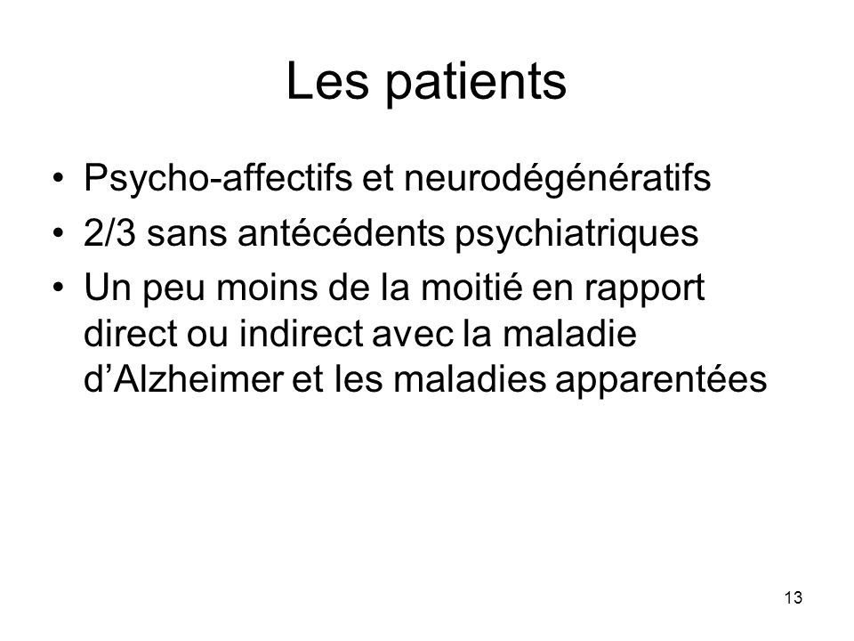Les patients Psycho-affectifs et neurodégénératifs
