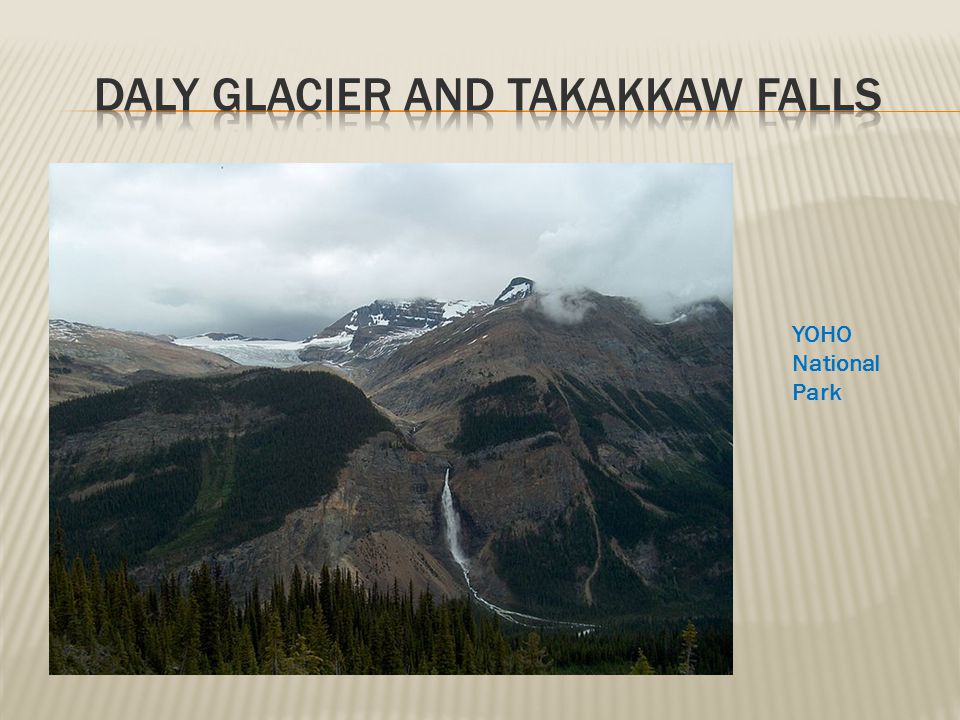 Daly Glacier and Takakkaw Falls