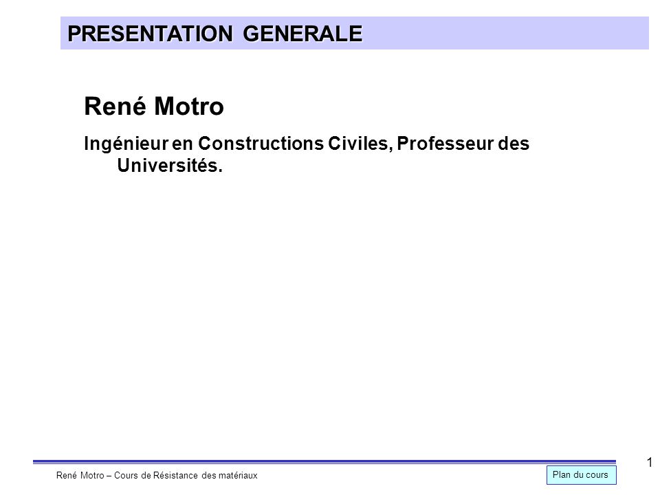 René Motro PRESENTATION GENERALE