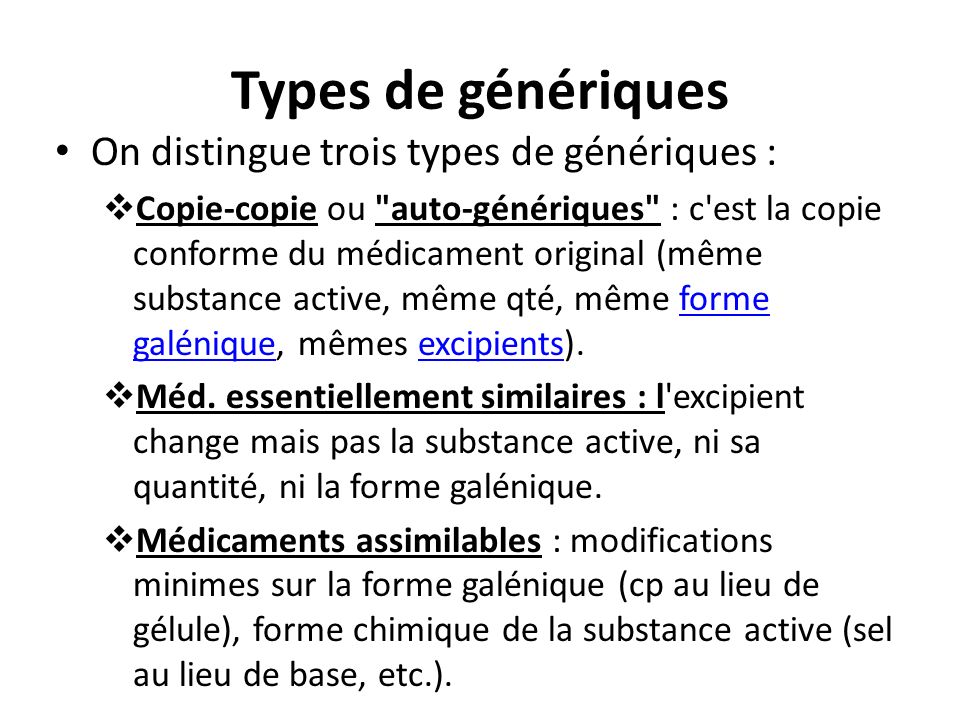 Types de génériques On distingue trois types de génériques :