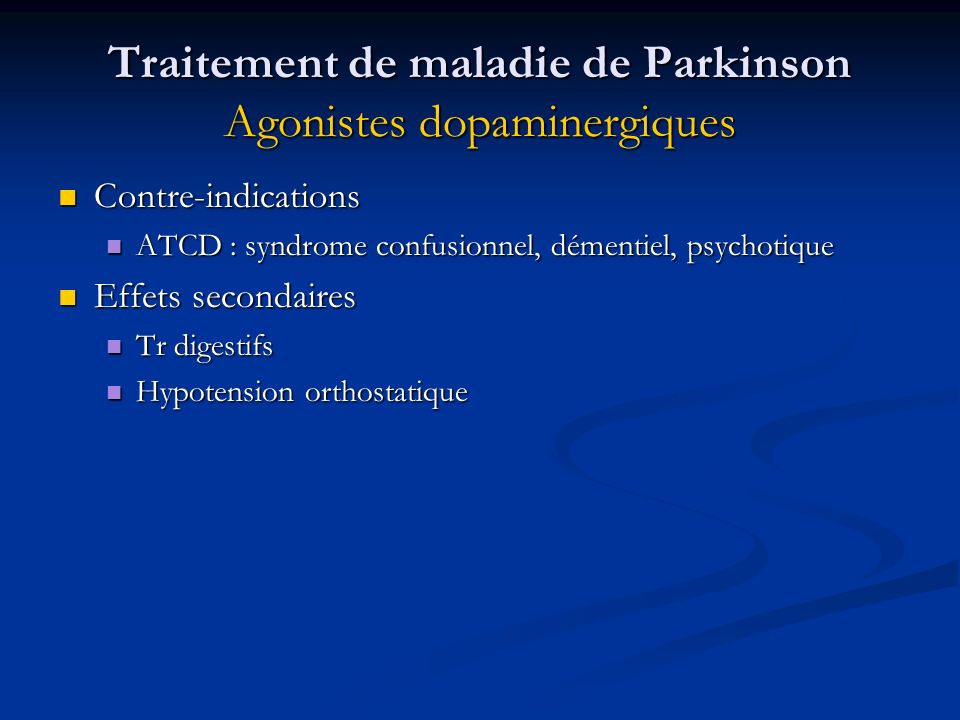 Traitement de maladie de Parkinson Agonistes dopaminergiques