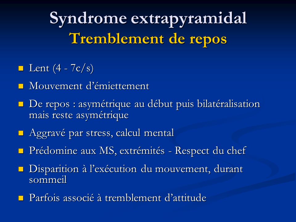 Syndrome extrapyramidal Tremblement de repos
