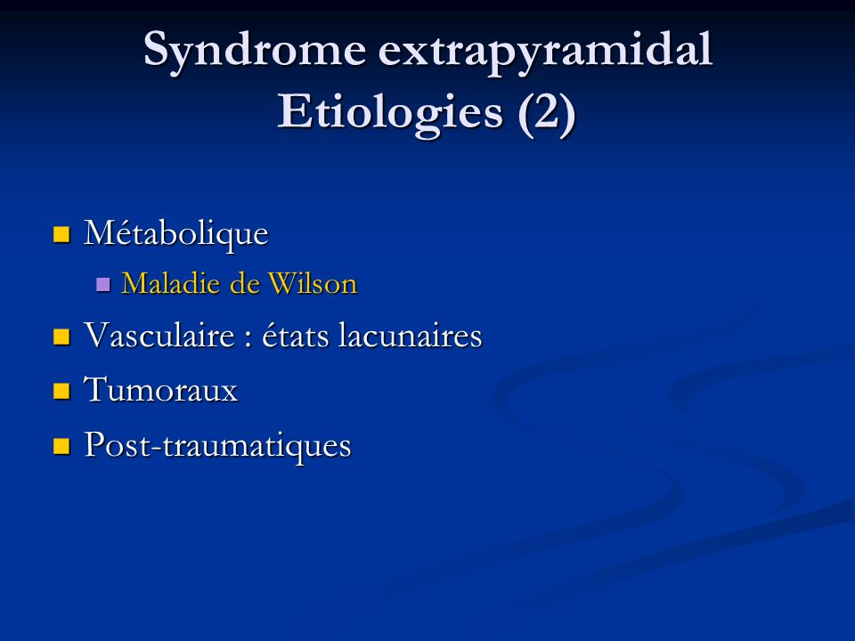 Syndrome extrapyramidal Etiologies (2)