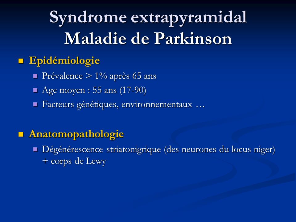 Syndrome extrapyramidal Maladie de Parkinson