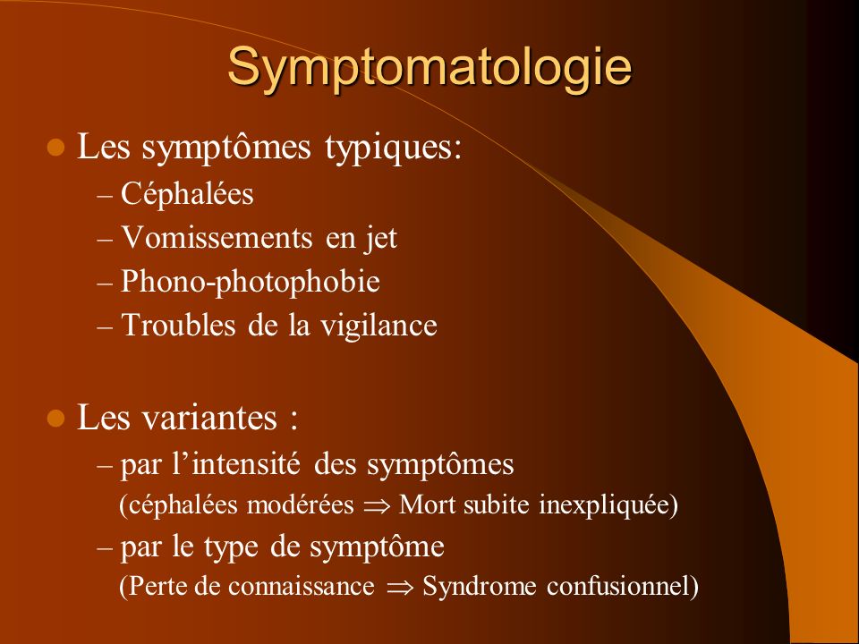 Symptomatologie Les symptômes typiques: Les variantes : Céphalées