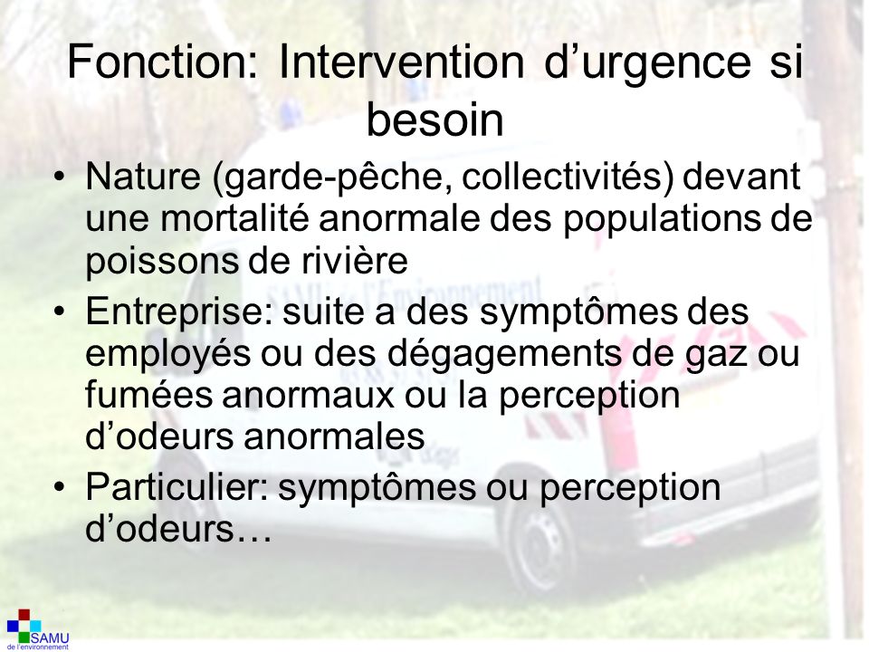 Fonction: Intervention d’urgence si besoin