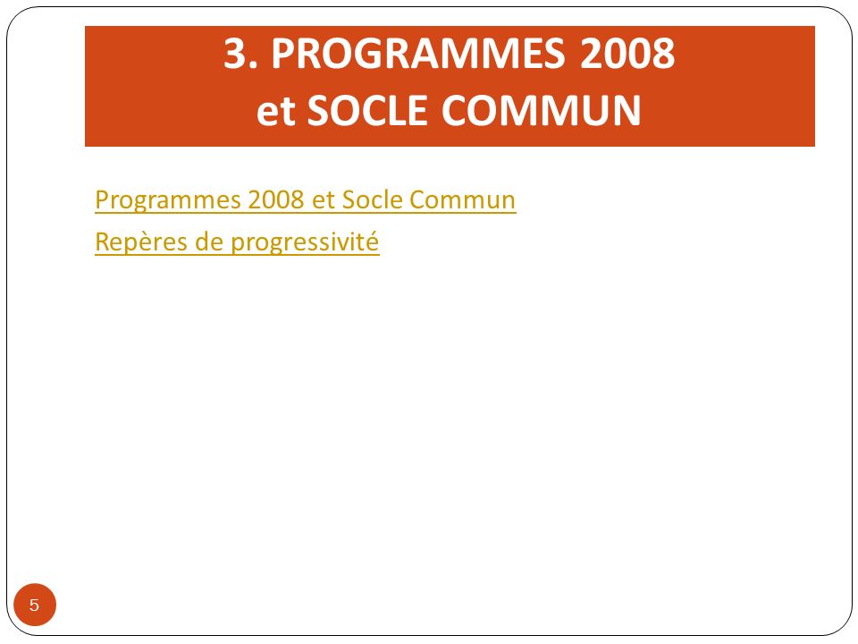 3. PROGRAMMES 2008 et SOCLE COMMUN