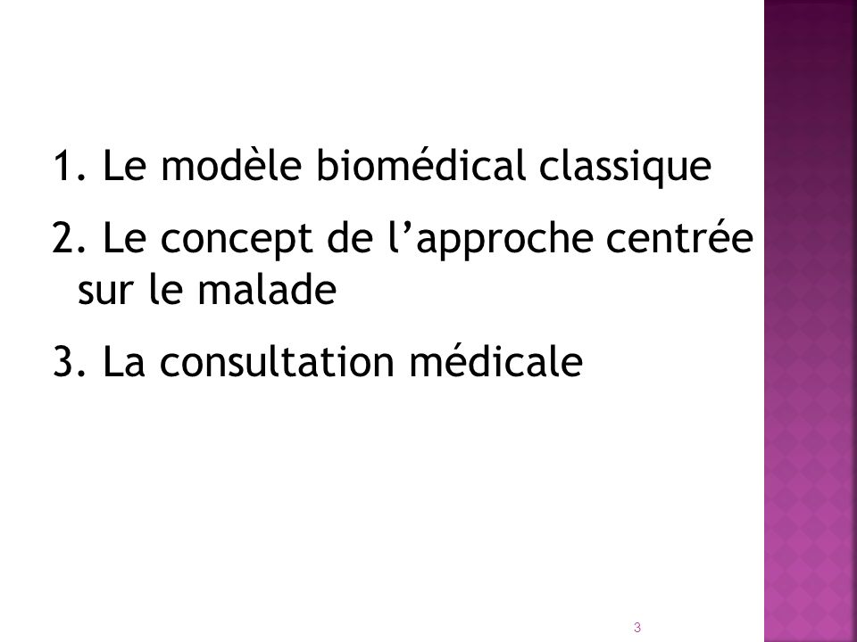 Trois étapes 1. Le modèle biomédical classique 2.