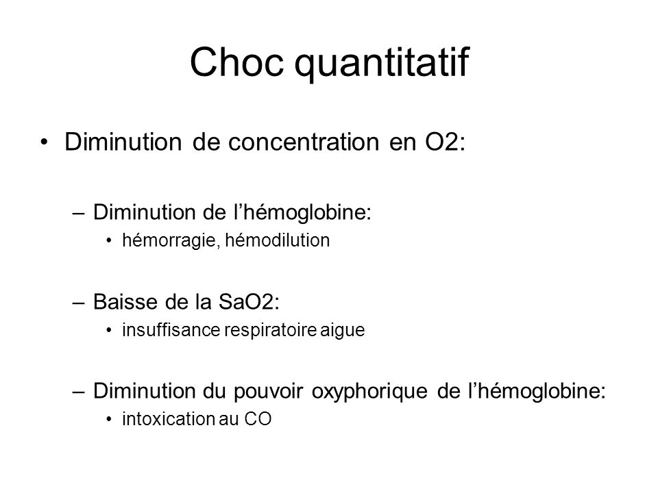 Choc quantitatif Diminution de concentration en O2: