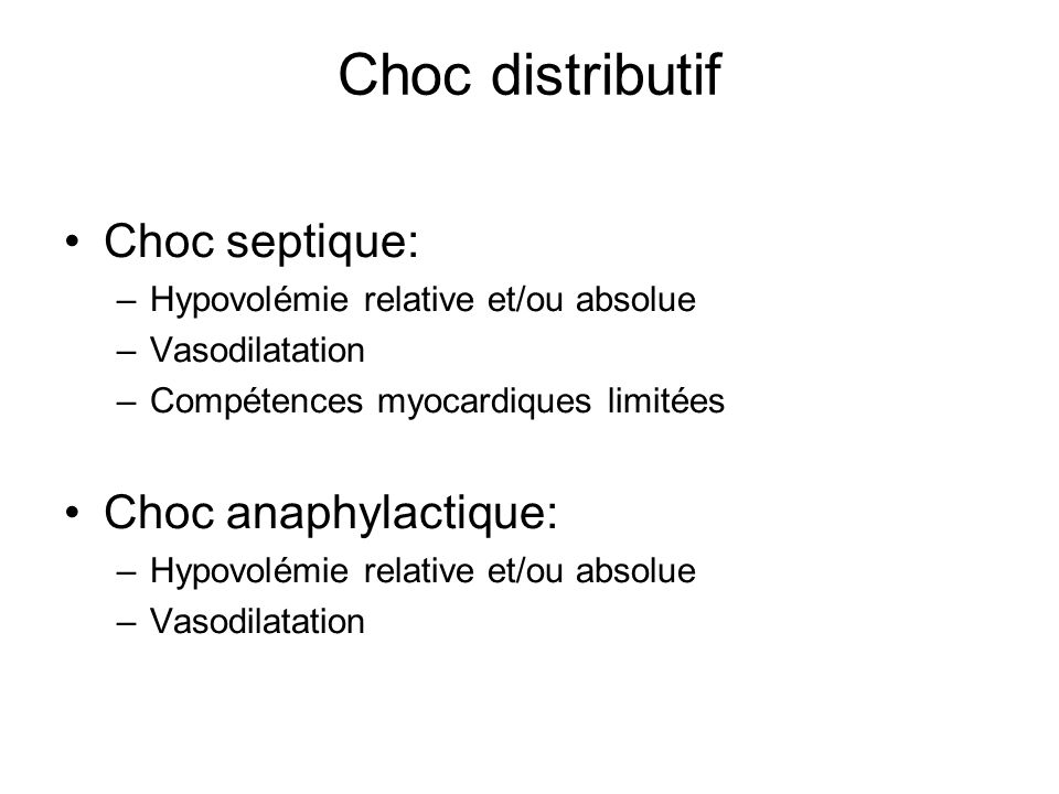 Choc distributif Choc septique: Choc anaphylactique: