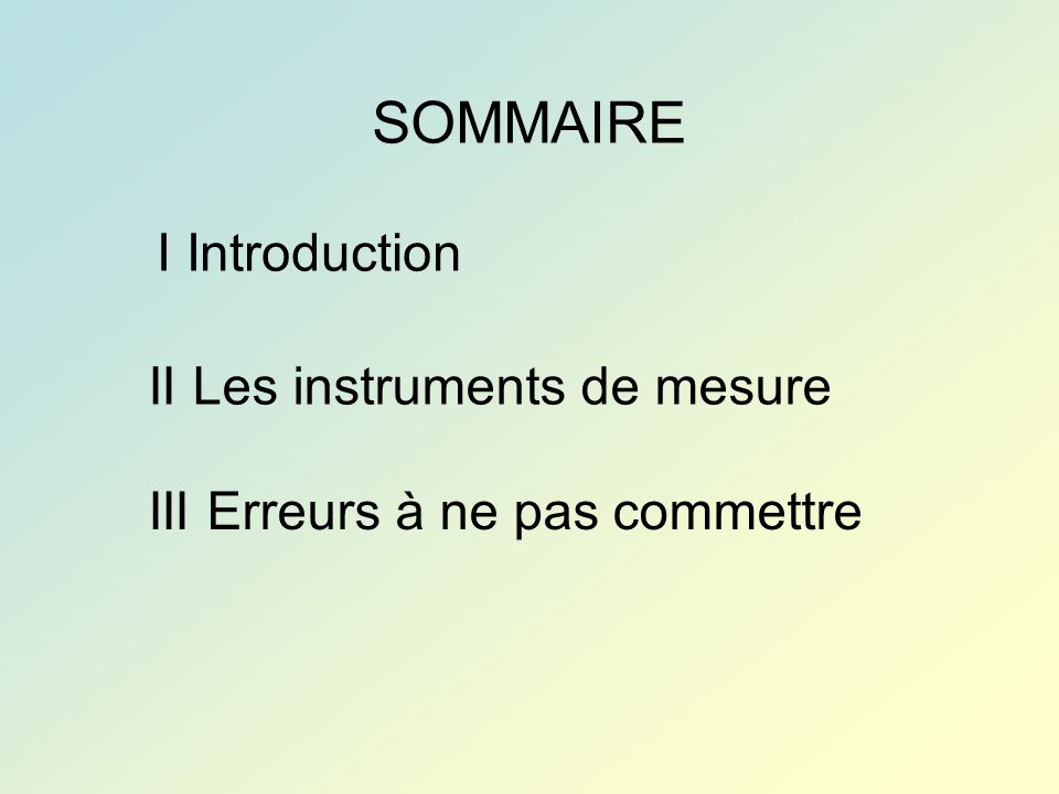 SOMMAIRE I Introduction II Les instruments de mesure