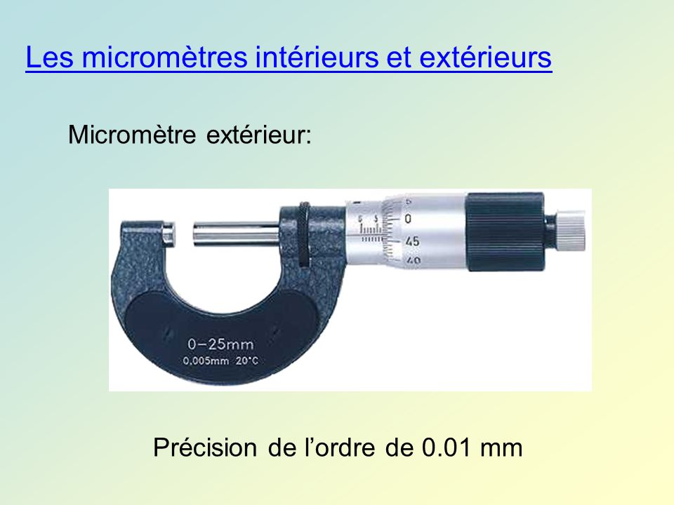 Les micromètres intérieurs et extérieurs