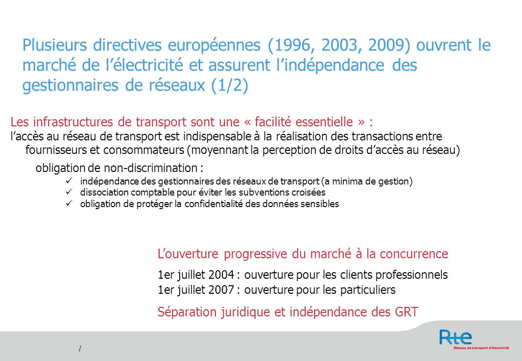 Plusieurs directives européennes (1996, 2003, 2009) ouvrent le marché de l’électricité et assurent l’indépendance des gestionnaires de réseaux (1/2)
