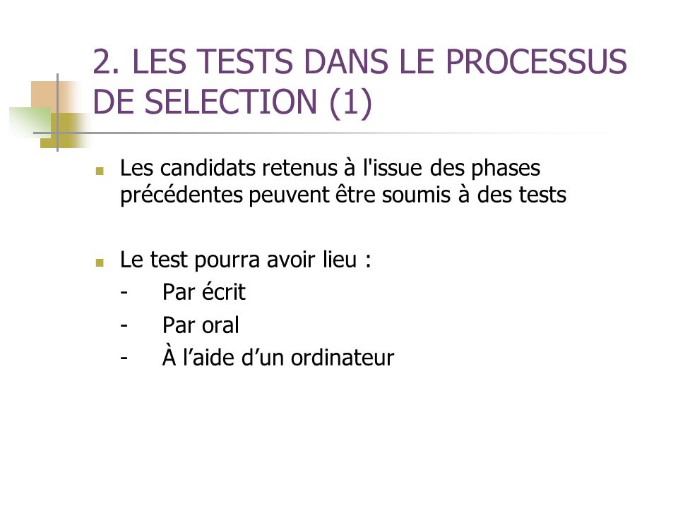 2. LES TESTS DANS LE PROCESSUS DE SELECTION (1)