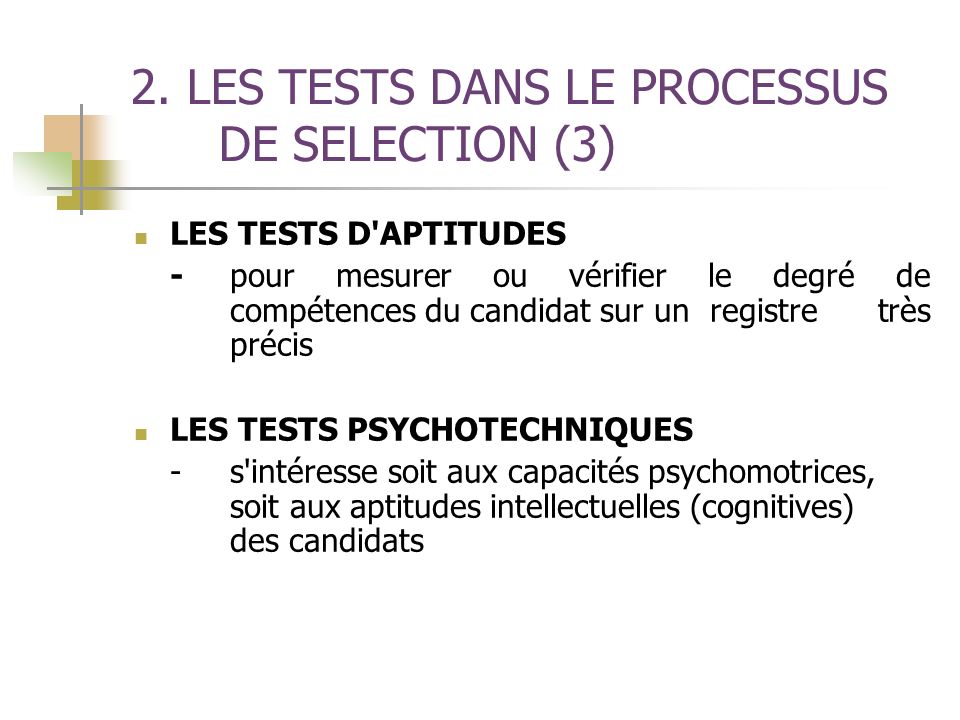 2. LES TESTS DANS LE PROCESSUS DE SELECTION (3)