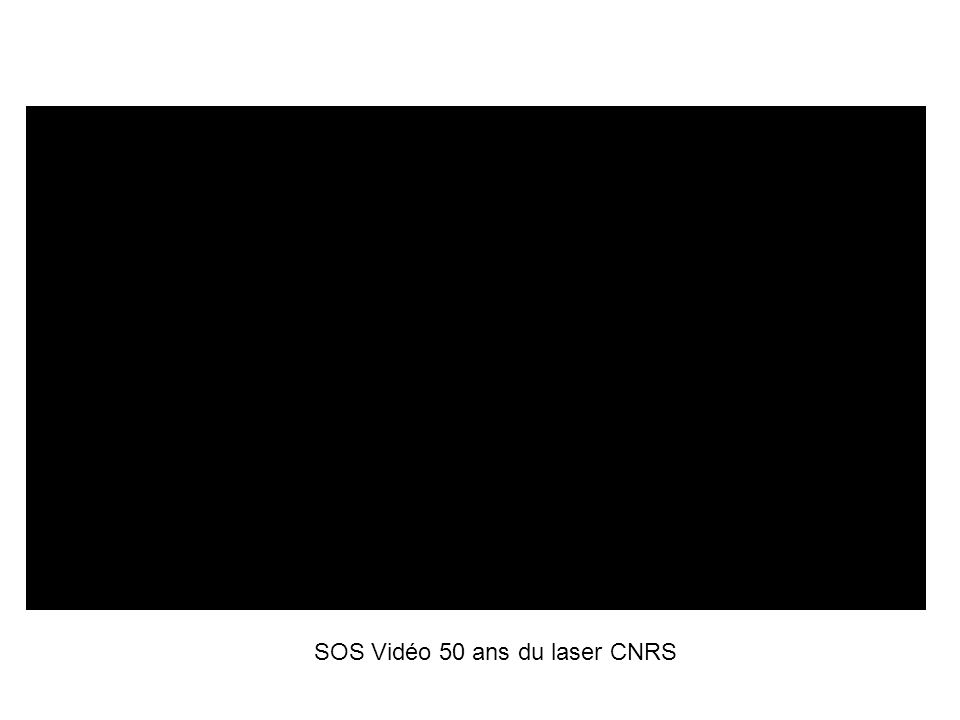 SOS Vidéo 50 ans du laser CNRS