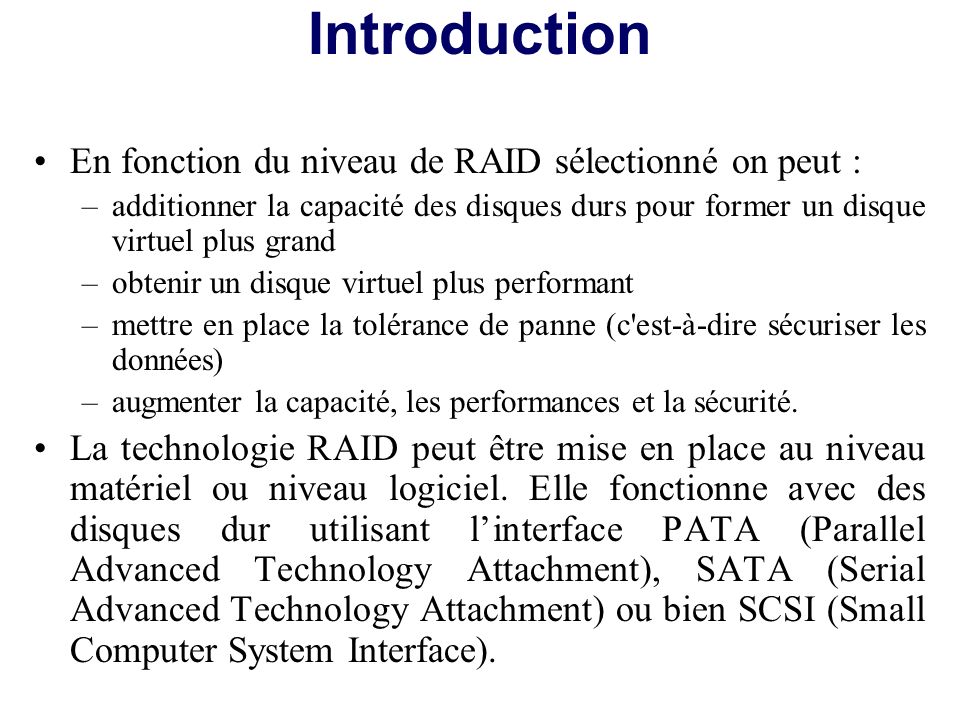 Introduction En fonction du niveau de RAID sélectionné on peut :