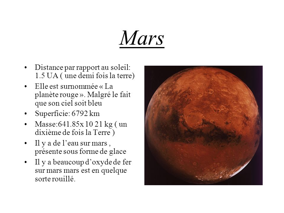 Mars Distance par rapport au soleil: 1.5 UA ( une demi fois la terre)