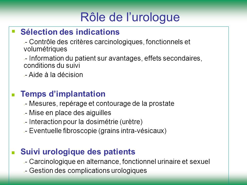 Rôle de l’urologue Sélection des indications Temps d’implantation