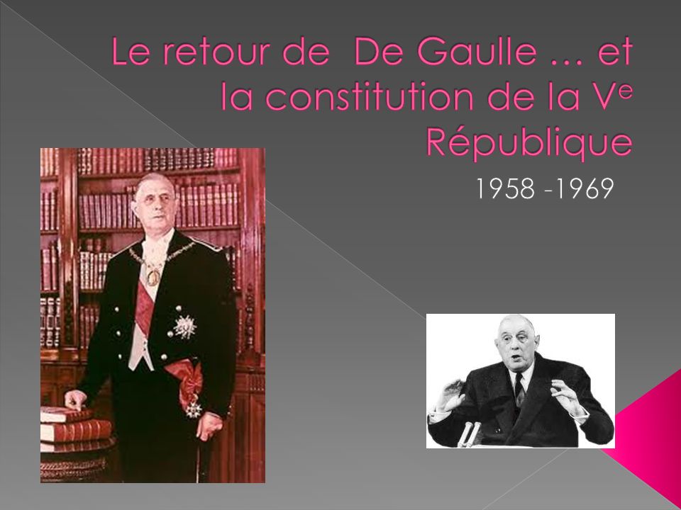 Le retour de De Gaulle … et la constitution de la Ve République
